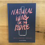 Natural Wine For The People by Alice Feiring - Henry's Wine & Spirit